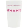 Gobelet plastique inscription #MAMIE 33cl